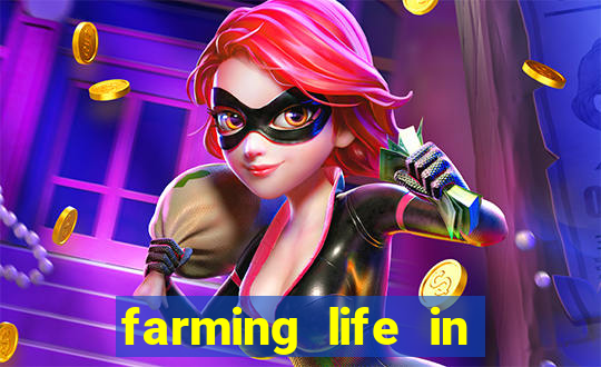 farming life in another world dublado